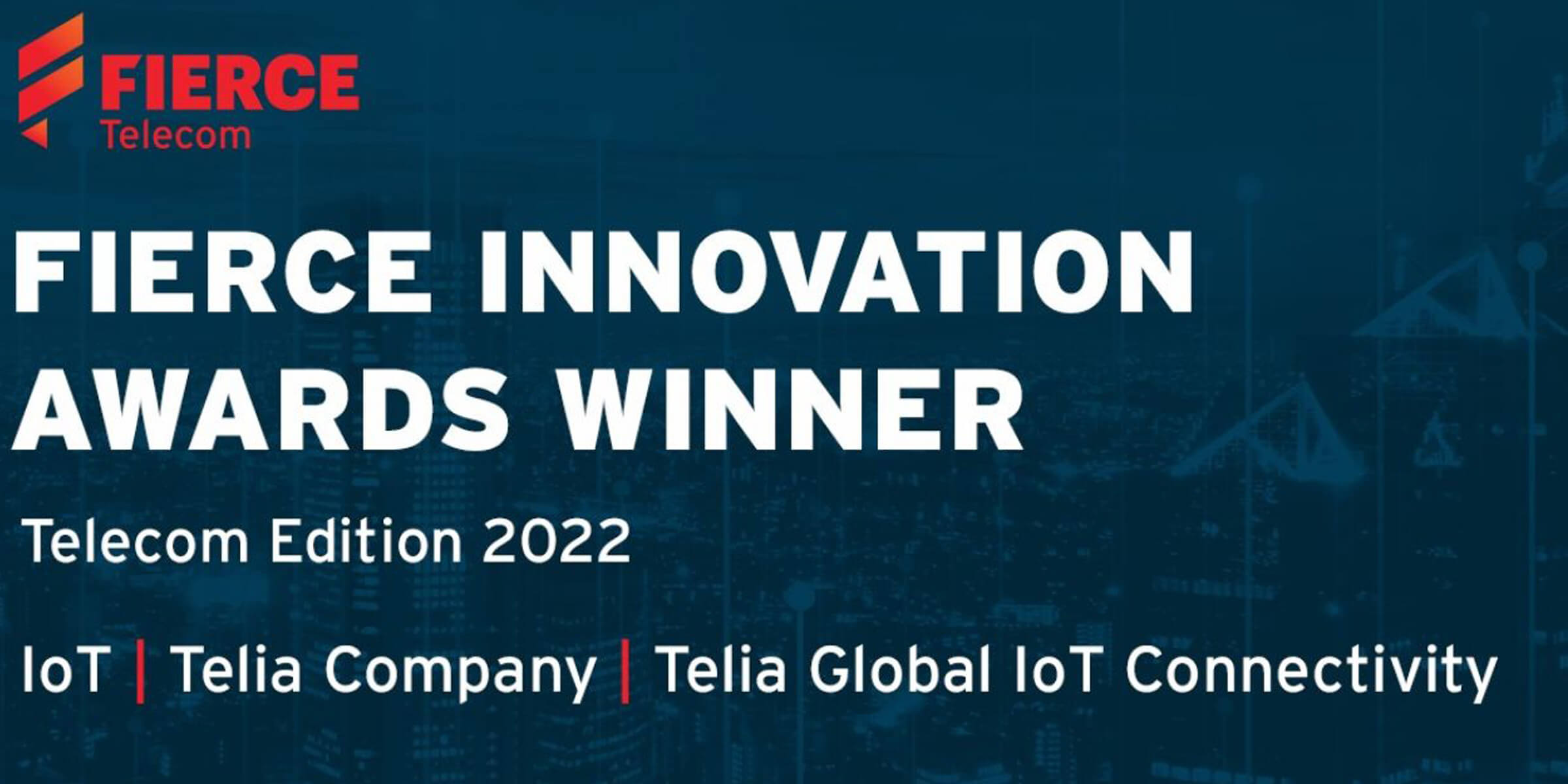 Telia is Fierce Innovation Awards Winner in 2022 - Telia Global IoT Connectivity