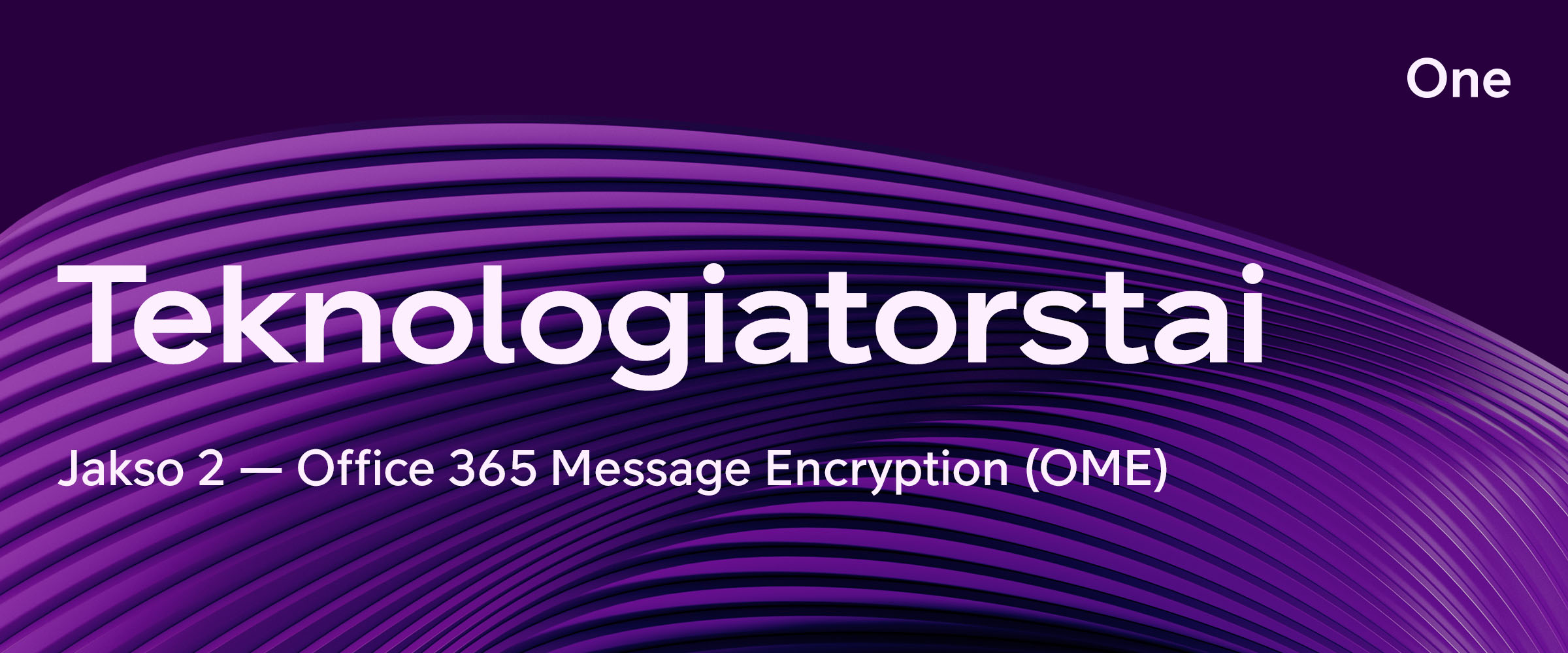 Office 365 Message Encryption (OME) -käyttöönotto | Webinaaritallenne | ONE  Hub | Telia yrityksille