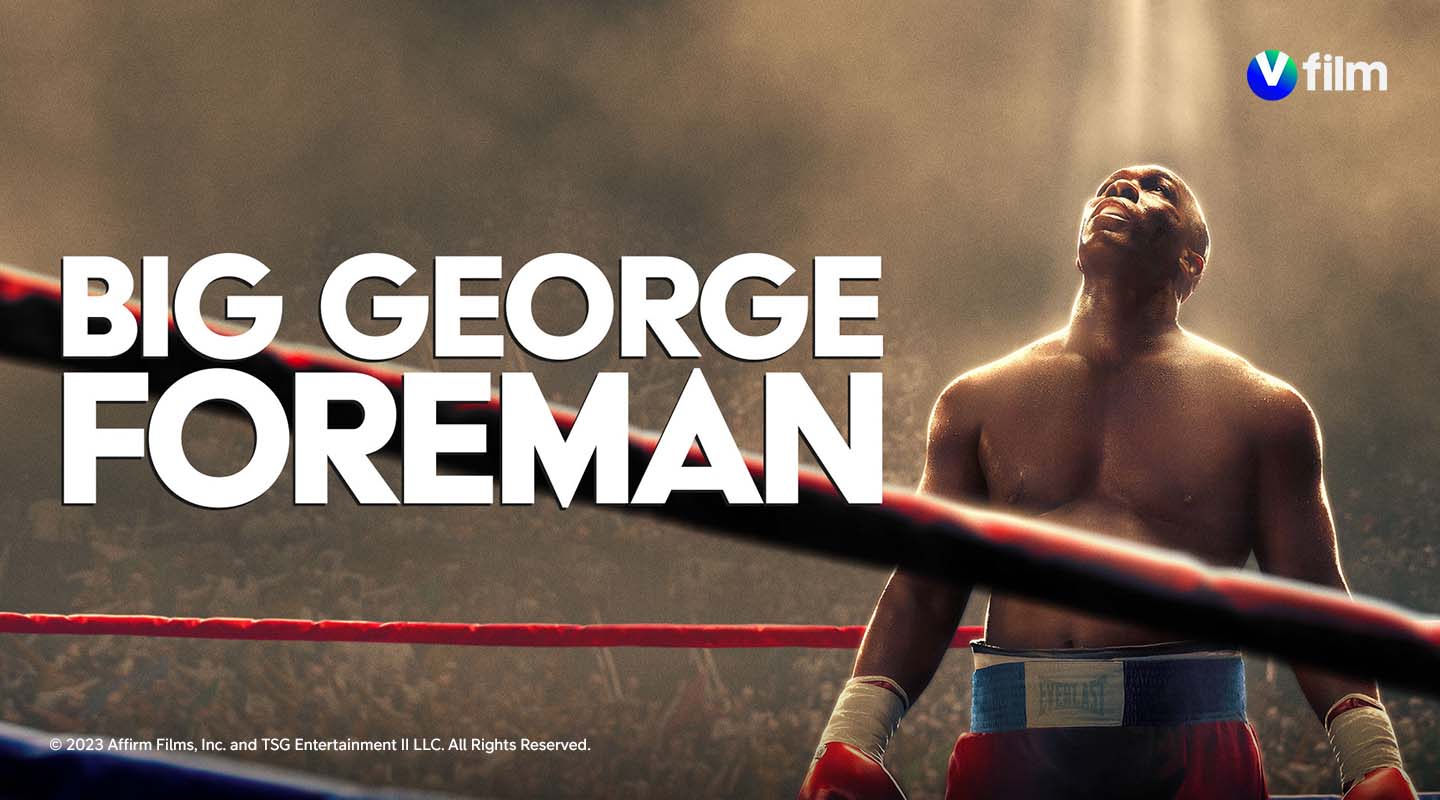 Big George Foreman V film -kanavilla